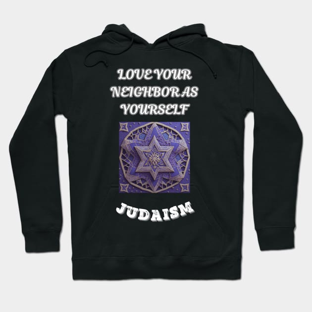 Judaism, Love Your Neighbor As Yourself Hoodie by Smartteeshop